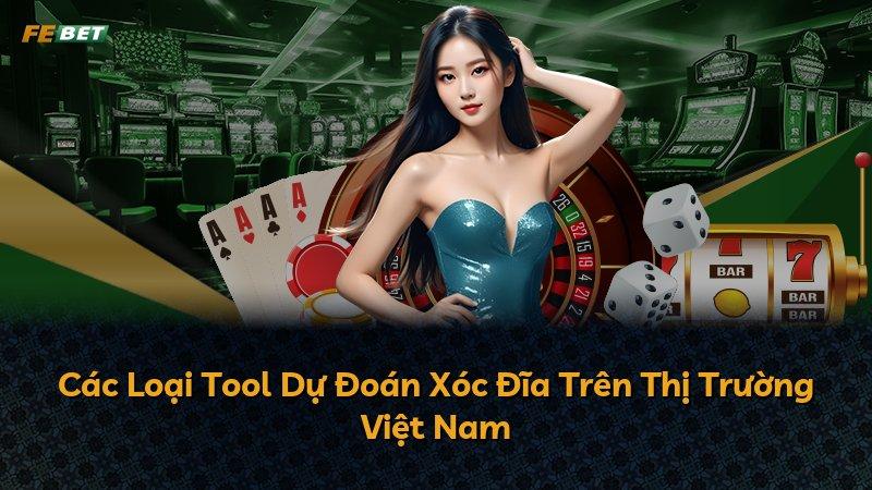Các Loại Tool Dự Đoán Xóc Đĩa Trên Thị Trường Việt Nam