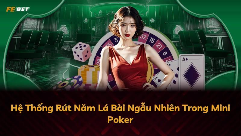 Hệ Thống Rút Năm Lá Bài Ngẫu Nhiên Trong Mini Poker
