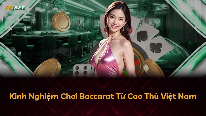 Kinh Nghiệm Chơi Baccarat Từ Cao Thủ Việt Nam