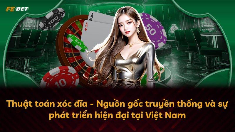 Thuật toán xóc đĩa - Nguồn gốc truyền thống và sự phát triển hiện đại tại Việt Nam