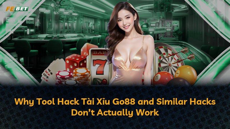 Why Tool Hack Tài Xỉu Go88 and Similar Hacks Don’t Actually Work
