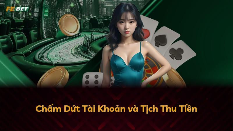 Chấm Dứt Tài Khoản và Tịch Thu Tiền