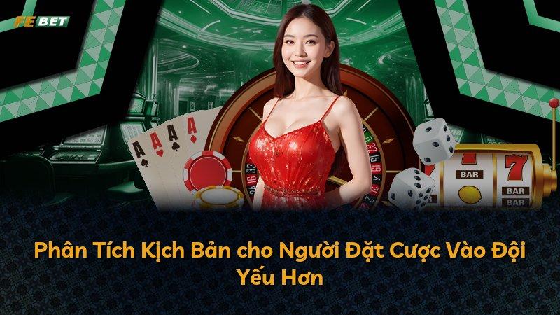 Phân Tích Kịch Bản cho Người Đặt Cược Vào Đội Yếu Hơn