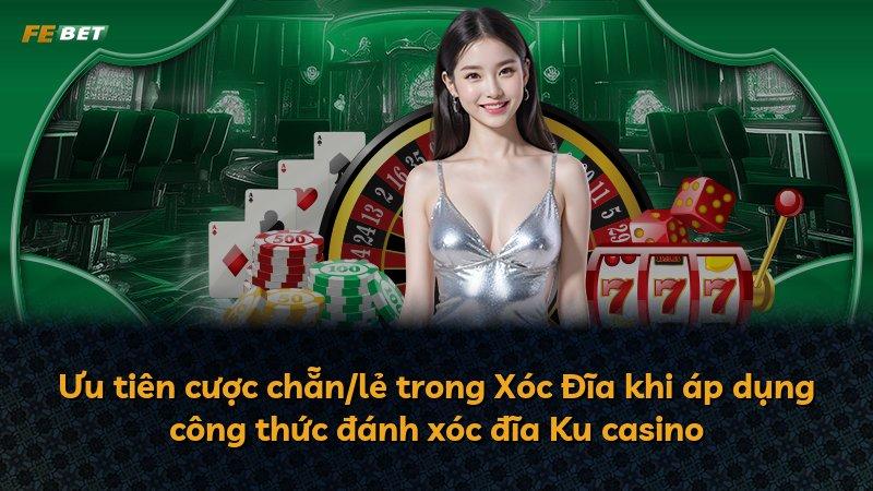 Ưu tiên cược chẵn/lẻ trong Xóc Đĩa khi áp dụng công thức đánh xóc đĩa Ku casino