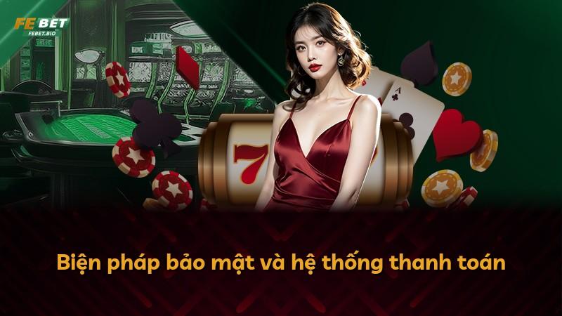 Biện pháp bảo mật và hệ thống thanh toán
