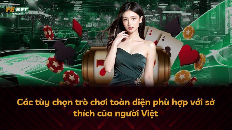 Các tùy chọn trò chơi toàn diện phù hợp với sở thích của người Việt