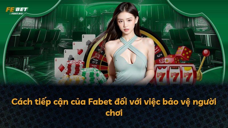 Cách tiếp cận của Fabet đối với việc bảo vệ người chơi