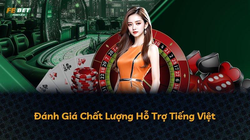 Đánh Giá Chất Lượng Hỗ Trợ Tiếng Việt