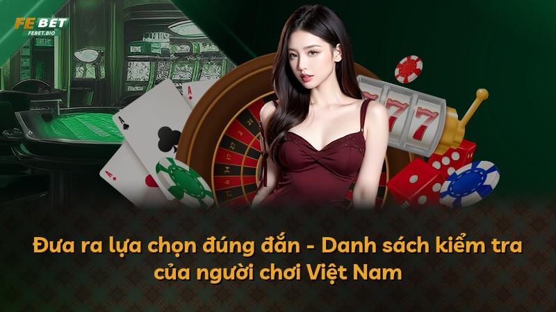 Đưa ra lựa chọn đúng đắn - Danh sách kiểm tra của người chơi Việt Nam