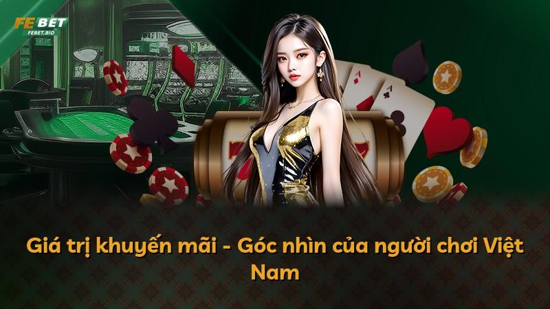 Giá trị khuyến mãi - Góc nhìn của người chơi Việt Nam
