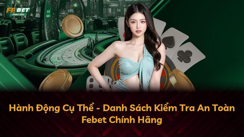 Hành Động Cụ Thể - Danh Sách Kiểm Tra An Toàn Febet Chính Hãng