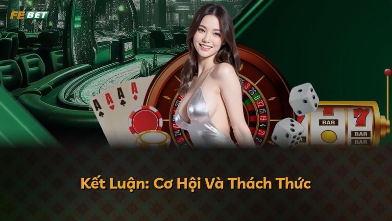 Kết Luận: Cơ Hội Và Thách Thức