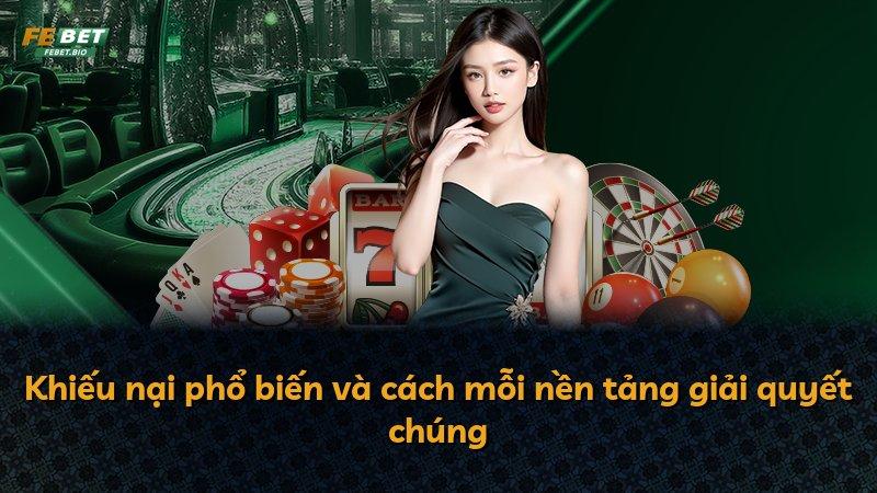 Khiếu nại phổ biến và cách mỗi nền tảng giải quyết chúng