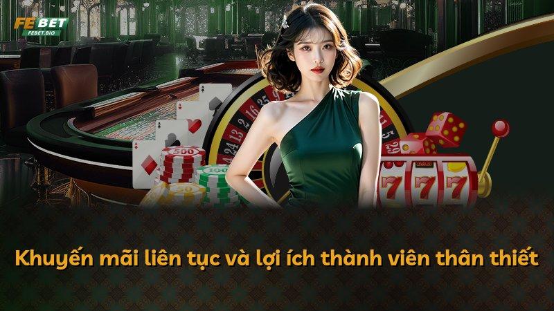 Khuyến mãi liên tục và lợi ích thành viên thân thiết