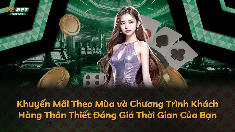 Khuyến Mãi Theo Mùa và Chương Trình Khách Hàng Thân Thiết Đáng Giá Thời Gian Của Bạn