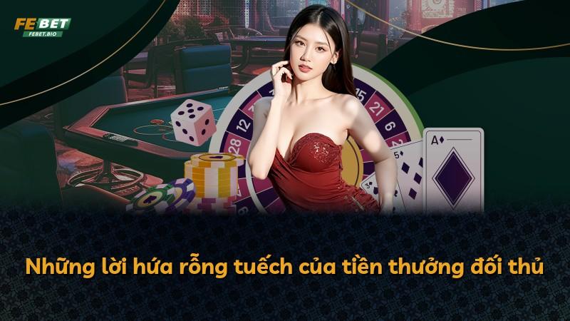 Những lời hứa rỗng tuếch của tiền thưởng đối thủ