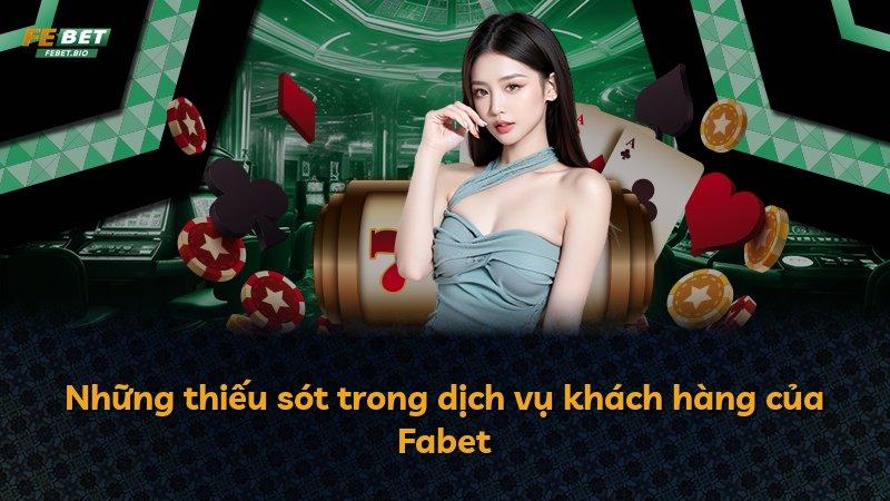 Những thiếu sót trong dịch vụ khách hàng của Fabet