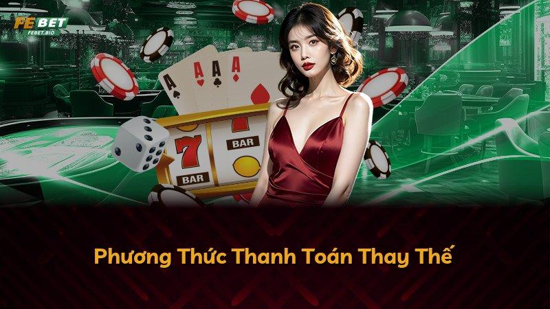 Phương Thức Thanh Toán Thay Thế