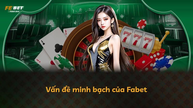 Vấn đề minh bạch của Fabet